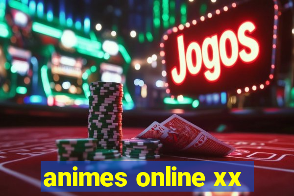 animes online xx